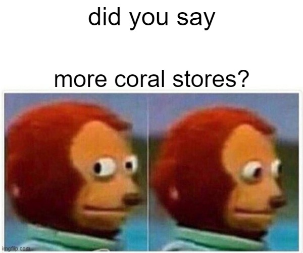 Moral Coral Stores Meme